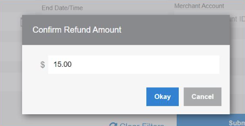 The Confirm Refund Amount pop-up window. It has a field for a $ amount, an Okay button, and a Cancel button.