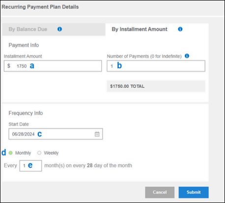 The Recurring Payment Plan Details screen. The By Installment Amount tab is selected, with $1750 in Installment Amount (a), 1 in Number of Payments (b), 06/28/2024 in Start Date (c), Monthly selected (d), and 1 entered for Every month(s) (e).