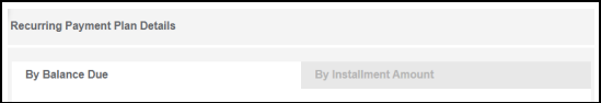 The Balance Due tab and By Installment Amount tabs on the Recurring Payment Plan Details screen. The By Balance Due tab is selected.