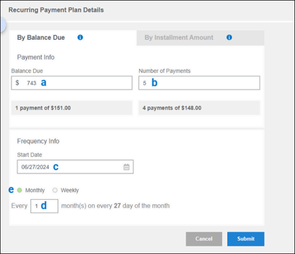 The Recurring Payment Plan Details screen. The By Balance Due tab is selected, with $734 in Balance Due (a), 5 in Number of Payments (b), 06/27/2024 in Start Date (c), 1 entered for Every month(s) (d), and Monthly selected (e).