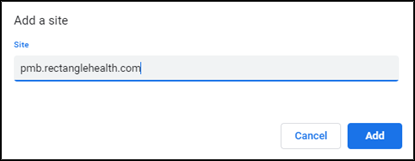 The Add a site pop-up from the Chrome web browser. The Site field contains pmb.rectanglehealth.com.
