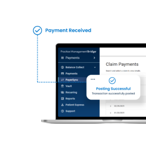 A laptop with Bridge Payments on the screen. PayerSync is selected and the Claim Payments screen is shown. “Payment Received” connects to a window that says “Posting Successful Transaction successfully posted”.