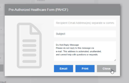 The Pre-Authorized Healthcare Form (PAHCF) pop-up. It has fields for the recipient email address(es), Subject, and message. There are three buttons: Email, Print, and Close.