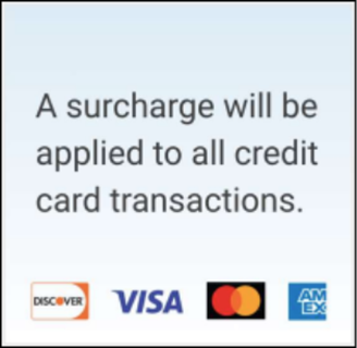 A surcharge signage sample in a square format. It says, “A surcharge will be applied to all credit card transactions.” Icons for Discover, Visa, Mastercard and Amex are shown.